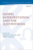 Mogens Muller - Gospel Interpretation and the Q-Hypothesis - 9780567670045 - V9780567670045