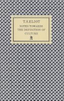 T. S. Eliot - Notes Towards a Definition of Culture - 9780571063130 - V9780571063130