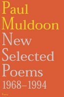 Paul Muldoon - New Selected Poems 1968-1994 - 9780571177844 - KMK0025827