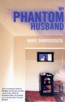 Marie Darrieussecq - My Phantom Husband - 9780571203369 - V9780571203369
