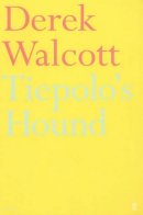Derek Walcott - Tiepolo's Hound - 9780571209125 - V9780571209125
