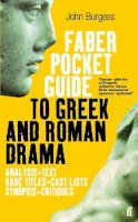 John Burgess - The Faber Pocket Guide to Greek and Roman Drama - 9780571219063 - V9780571219063