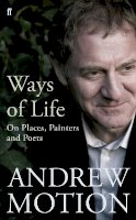 Sir Andrew Motion - Ways of Life - 9780571223657 - V9780571223657