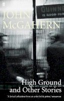 John McGahern - High Ground: and Other Stories - 9780571225699 - 9780571225699