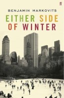 Benjamin Markovits - Either Side of Winter - 9780571226665 - V9780571226665