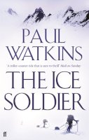 Paul Watkins - The Ice Soldier - 9780571227440 - V9780571227440