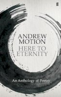 Sir Andrew Motion - Here to Eternity - 9780571228287 - V9780571228287