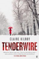 Claire Kilroy - Tenderwire - 9780571229758 - KHN0001825