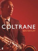 Ben Ratliff - Coltrane: The Story of a Sound - 9780571232741 - V9780571232741