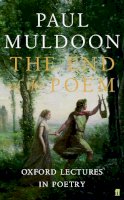 Paul Muldoon - The End of the Poem: Oxford Lectures - 9780571240814 - 9780571240814