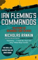 Nicholas Rankin - Ian Fleming´s Commandos: The Story of 30 Assault Unit in WWII - 9780571250639 - V9780571250639