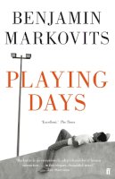 Benjamin Markovits - Playing Days - 9780571253173 - V9780571253173