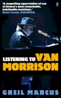 Greil Marcus - Listening to Van Morrison - 9780571254460 - V9780571254460