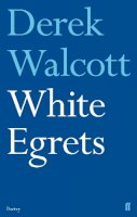 Derek Walcott - White Egrets - 9780571254743 - 9780571254743