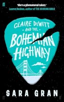 Sara Gran - Claire DeWitt and the Bohemian Highway - 9780571259243 - V9780571259243