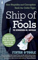 Fintan O'toole - Ship of Fools: How Stupidity and Corruption Sank the Celtic Tiger - 9780571260751 - V9780571260751