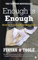 Fintan O´toole - Enough is Enough: How to Build a New Republic - 9780571270095 - V9780571270095