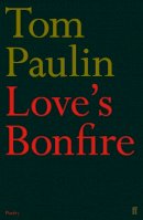 Tom Paulin - Love´s Bonfire - 9780571271535 - 9780571271535