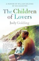 Judy Golding - The Children of Lovers: A memoir of William Golding by his daughter - 9780571273423 - V9780571273423