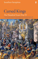 Jonathan Sumption - Hundred Years War Vol 4: Cursed Kings - 9780571274567 - V9780571274567