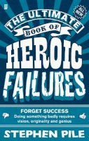 Stephen Pile - The Ultimate Book of Heroic Failures - 9780571277315 - V9780571277315