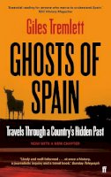 Giles Tremlett - Ghosts of Spain: Travels Through a Country´s Hidden Past - 9780571279395 - 9780571279395