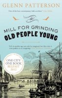 Glenn Patterson - The Mill for Grinding Old People Young - 9780571281855 - KAC0003077