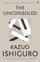 Kazuo Ishiguro - The Unconsoled - 9780571283897 - 9780571283897