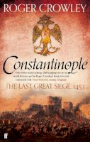 Roger Crowley - Constantinople: The Last Great Siege, 1453 - 9780571298204 - V9780571298204