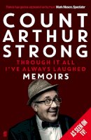 Count Arthur Strong - Through it All I´ve Always Laughed: Memoirs of Count Arthur Strong - 9780571303397 - V9780571303397