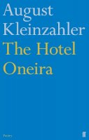 August Kleinzahler - The Hotel Oneira - 9780571305599 - KSG0031161