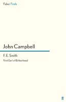 John Campbell - F. E. Smith: First Earl of Birkenhead - 9780571307296 - V9780571307296