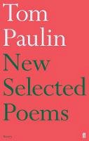 Tom Paulin - New Selected Poems of Tom Paulin - 9780571307999 - 9780571307999