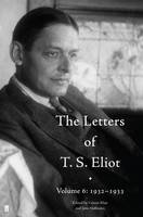 T. S. Eliot - The Letters of T. S. Eliot Volume 6: 1932-1933 - 9780571316342 - 9780571316342