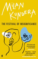 Milan Kundera - The Festival of Insignificance - 9780571316496 - 9780571316496