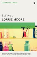 Lorrie Moore - Self-Help: Faber Modern Classics - 9780571322718 - V9780571322718