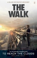 Philippe Petit - To Reach the Clouds: The Walk Film Tie in - 9780571326907 - V9780571326907
