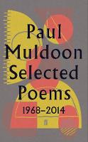 Paul Muldoon - Selected Poems 1968-2014 - 9780571327959 - KSG0031164