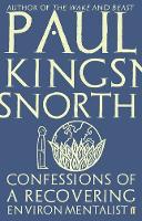 Paul Kingsnorth - Confessions of a Recovering Environmentalist - 9780571329694 - V9780571329694
