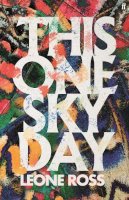 Leone Ross - This One Sky Day: LONGLISTED FOR THE WOMEN´S PRIZE 2022 - 9780571358007 - 9780571358007