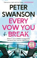 Peter Swanson - Every Vow You Break: ´Murderous fun´ from the Sunday Times bestselling author of The Kind Worth Killing - 9780571358519 - 9780571358519