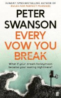 Peter Swanson - Every Vow You Break: ´Murderous fun´ from the Sunday Times bestselling author of The Kind Worth Killing - 9780571358526 - 9780571358526