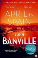 John  Banville - April in Spain: A Strafford and Quirke Mystery - 9780571363605 - 9780571363605