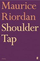 Maurice Riordan - Shoulder Tap - 9780571367115 - 9780571367115
