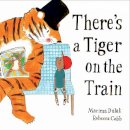 Dulak Mariesa - There's a Tiger on the Train - 9780571368341 - 9780571368341