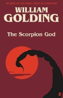 William Golding - The Scorpion God: Three Short Novels (introduced by Charlotte Higgins) - 9780571371693 - 9780571371693