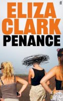 Eliza Clark - Penance: From the author of BOY PARTS - 9780571371778 - 9780571371778