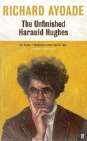 Richard Ayoade - The Unfinished Harauld Hughes: Richard Ayoade's hilarious fictional quest to rescue a mythical mid-century playwright from obscurity - 9780571377893 - 9780571377893