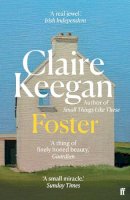 Claire Keegan - Foster: by the Booker-shortlisted author of Small Things Like These - 9780571379149 - 9780571379149