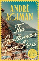 Andre Aciman - The Gentleman From Peru - 9780571385119 - 9780571385119